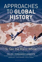 Approaches to Global History: To See the World Whole цена и информация | Исторические книги | kaup24.ee