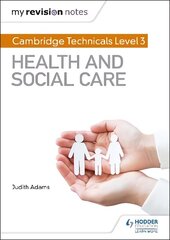 My Revision Notes: Cambridge Technicals Level 3 Health and Social Care hind ja info | Ühiskonnateemalised raamatud | kaup24.ee