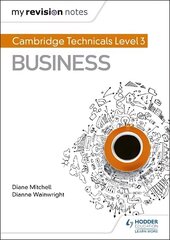 My Revision Notes: Cambridge Technicals Level 3 Business цена и информация | Книги по экономике | kaup24.ee