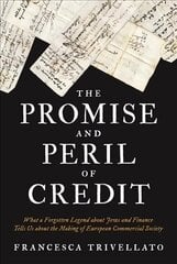 Promise and Peril of Credit: What a Forgotten Legend about Jews and Finance Tells Us about the Making of European Commercial Society цена и информация | Исторические книги | kaup24.ee