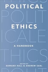 Political Ethics: A Handbook hind ja info | Ajalooraamatud | kaup24.ee