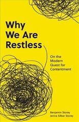 Why We Are Restless: On the Modern Quest for Contentment цена и информация | Исторические книги | kaup24.ee