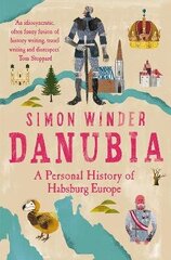 Danubia: A Personal History of Habsburg Europe hind ja info | Ajalooraamatud | kaup24.ee