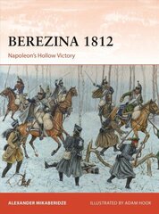 Berezina 1812: Napoleon's Hollow Victory hind ja info | Ajalooraamatud | kaup24.ee