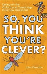 So, You Think You're Clever?: Taking on The Oxford and Cambridge Questions hind ja info | Ajalooraamatud | kaup24.ee