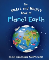 Small and Mighty Book of Planet Earth hind ja info | Noortekirjandus | kaup24.ee