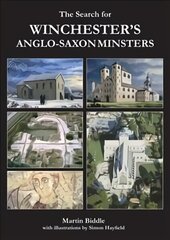 Search for Winchester's Anglo-Saxon Minsters hind ja info | Ajalooraamatud | kaup24.ee