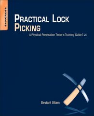 Practical Lock Picking: A Physical Penetration Tester's Training Guide 2nd edition hind ja info | Ühiskonnateemalised raamatud | kaup24.ee