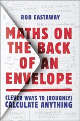 Maths on the Back of an Envelope: Clever Ways to (Roughly) Calculate Anything цена и информация | Книги по экономике | kaup24.ee