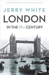 London In The Nineteenth Century: 'A Human Awful Wonder of God' hind ja info | Ajalooraamatud | kaup24.ee