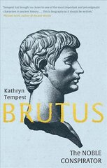 Brutus: The Noble Conspirator hind ja info | Ajalooraamatud | kaup24.ee