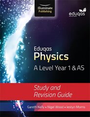 Eduqas Physics for A Level Year 1 & AS: Study and Revision Guide, Study and Revision Guide hind ja info | Majandusalased raamatud | kaup24.ee