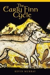 Early Finn Cycle цена и информация | Исторические книги | kaup24.ee