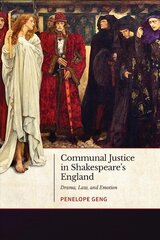 Communal Justice in Shakespeare's England: Drama, Law, and Emotion hind ja info | Ajalooraamatud | kaup24.ee