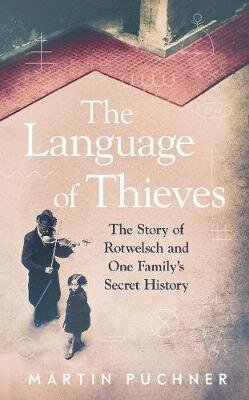 The Language of Thieves: The Story of Rotwelsch and One Family's Secret History hind ja info | Ajalooraamatud | kaup24.ee