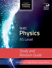 WJEC Physics for AS Level: Study and Revision Guide, Study and Revision Guide цена и информация | Книги по экономике | kaup24.ee