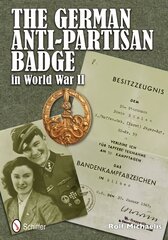 German Anti-Partisan Badge in World War II цена и информация | Исторические книги | kaup24.ee