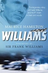 Williams: The legendary story of Frank Williams and his F1 team in their own words цена и информация | Книги о питании и здоровом образе жизни | kaup24.ee