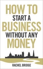 How To Start a Business without Any Money цена и информация | Книги по экономике | kaup24.ee