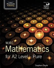 WJEC Mathematics for A2 Level: Pure цена и информация | Книги по экономике | kaup24.ee