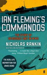 Ian Fleming's Commandos: The Story of 30 Assault Unit in WWII Main цена и информация | Исторические книги | kaup24.ee
