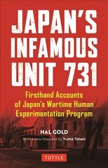 Japan's Infamous Unit 731: Firsthand Accounts of Japan's Wartime Human Experimentation Program цена и информация | Исторические книги | kaup24.ee