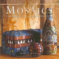 New Crafts: Mosaics: 25 Exciting Projects to Create, Using Glass, Tiles and Marble hind ja info | Tervislik eluviis ja toitumine | kaup24.ee