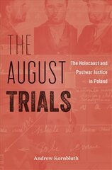 August Trials: The Holocaust and Postwar Justice in Poland цена и информация | Исторические книги | kaup24.ee