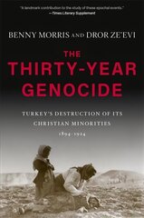 Thirty-Year Genocide: Turkey's Destruction of Its Christian Minorities, 1894-1924 цена и информация | Исторические книги | kaup24.ee
