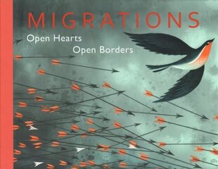 Migrations: Open Hearts, Open Borders hind ja info | Noortekirjandus | kaup24.ee