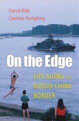 On the Edge: Life along the Russia-China Border hind ja info | Ajalooraamatud | kaup24.ee