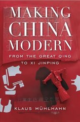 Making China Modern: From the Great Qing to Xi Jinping цена и информация | Исторические книги | kaup24.ee