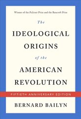 Ideological Origins of the American Revolution: Fiftieth Anniversary Edition Revised edition hind ja info | Ajalooraamatud | kaup24.ee