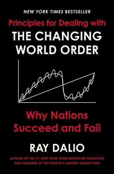Principles for Dealing with the Changing World Order: Why Nations Succeed and Fail цена и информация | Majandusalased raamatud | kaup24.ee