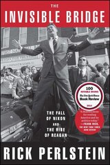 Invisible Bridge: The Fall of Nixon and the Rise of Reagan цена и информация | Исторические книги | kaup24.ee