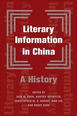 Literary Information in China: A History hind ja info | Ajalooraamatud | kaup24.ee