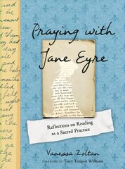 Praying with Jane Eyre: Reflections on Reading as a Sacred Practice hind ja info | Ajalooraamatud | kaup24.ee
