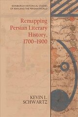 Remapping Persian Literary History, 1700-1900 цена и информация | Исторические книги | kaup24.ee