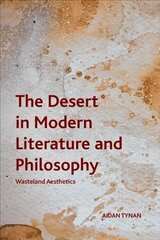Desert in Modern Literature and Philosophy: Wasteland Aesthetics hind ja info | Ajalooraamatud | kaup24.ee
