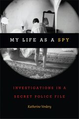 My Life as a Spy: Investigations in a Secret Police File цена и информация | Исторические книги | kaup24.ee