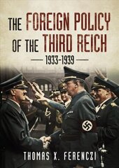 Foreign Policy of the Third Reich: 1933-1939 hind ja info | Ajalooraamatud | kaup24.ee