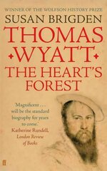 Thomas Wyatt: The Heart's Forest Main цена и информация | Исторические книги | kaup24.ee
