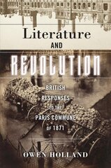 Literature and Revolution: British Responses to the Paris Commune of 1871 цена и информация | Исторические книги | kaup24.ee