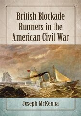 British Blockade Runners in the American Civil War hind ja info | Ajalooraamatud | kaup24.ee