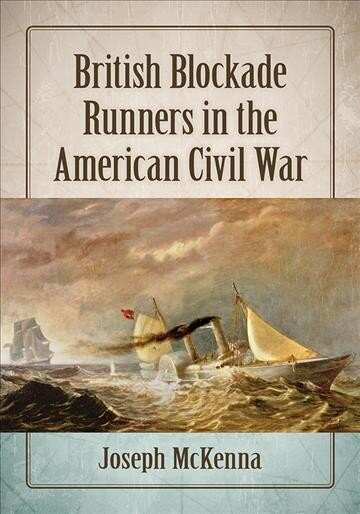 British Blockade Runners in the American Civil War цена и информация | Ajalooraamatud | kaup24.ee