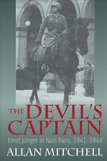 Devil's Captain: Ernst Junger in Nazi Paris, 1941-1944 цена и информация | Ajalooraamatud | kaup24.ee