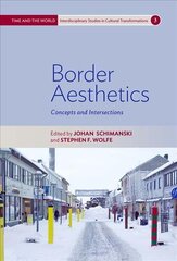 Border Aesthetics: Concepts and Intersections hind ja info | Ajalooraamatud | kaup24.ee