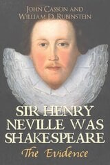 Sir Henry Neville Was Shakespeare: The Evidence Annotated edition hind ja info | Ajalooraamatud | kaup24.ee