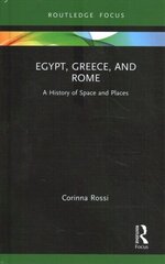 Egypt, Greece, and Rome: A History of Space and Places цена и информация | Исторические книги | kaup24.ee