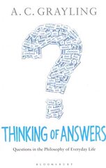 Thinking of Answers: Questions in the Philosophy of Everyday Life hind ja info | Ajalooraamatud | kaup24.ee